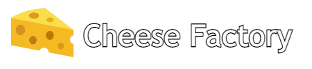 Cheese Factory